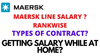 MAERSK LINE SALARY RANK WISE  TYPES OF CONTRACT  WILL U GET SALARY WHILE AT HOME [upl. by Sitto80]