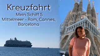 Kreuzfahrt mit MEIN SCHiFF 5 I Mittelmeer Tour Rom La Spezia Cannes Barcelona Mallorca [upl. by Nohsid293]