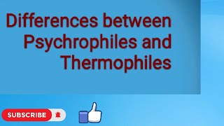 Differences between Thermophiles and Psychrotrophiles [upl. by Oina]