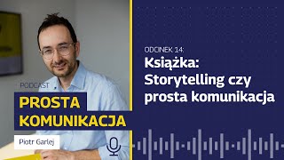 Podcast Prosta Komunikacja Odc 14 Książka quotStorytelling czy prosta komunikaquot [upl. by Ermey318]