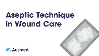 Aseptic Technique in Wound Care  Ausmed Explains [upl. by Tecu364]