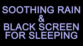 BEST SOOTHING RAIN SOUNDS with BLACK SCREEN FOR SLEEPING ten hours no ads during video [upl. by Fredel]