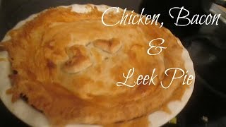 Chicken Bacon amp Leek Pie [upl. by Assirat]