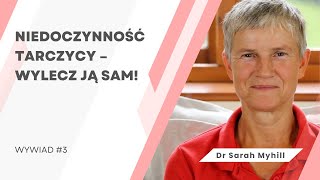 Powrót do zdrowia w niedoczynności tarczycy – jak zacząć Dr Sarah Myhill cz 33 [upl. by Assed]