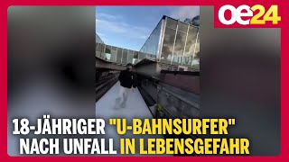 18Jähriger quotUBahnsurferquot nach Unfall noch in Lebensgefahr [upl. by Culley]