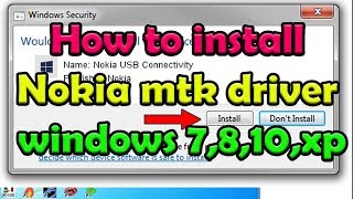 How to install Nokia mtk driver windows 7810xp [upl. by Gillman271]