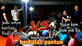 🔴🔵JEMI FADIL VS TUAN KOB POK NIK HA LAWAK KARUT BERBALAS PANTUN [upl. by Saint]