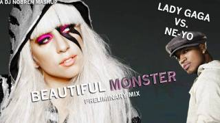 Lady Gaga vs NeYo  Beautiful Monster Preliminary Mix Mashup 2010 [upl. by Charita]