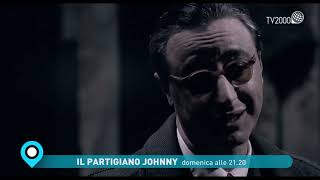 Il Partigiano Johnny  Domenica 24 aprile ore 2120 su Tv2000 [upl. by Areivax]