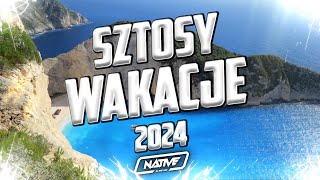 🌞 LATOWAKACJE 2024  SZTOSY NA WAKACJE 2024  KLUBOWE SZTOSY DJ NATIVE 🌞 [upl. by Sung]