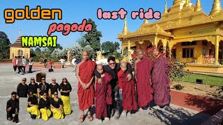 অবশেষত আমি বোৰ ঘৰ পালোং হি  last ride namsi mission china shooting কৰা golden pagoda দেখা পালোং [upl. by Nedrud]