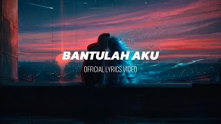 Bantulah Aku Official Lyrics Video [upl. by Malinowski140]