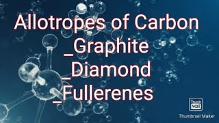 Allotropes Of CarbonGraphite DiamondFullereneC60Buckminsterfullerene [upl. by French]