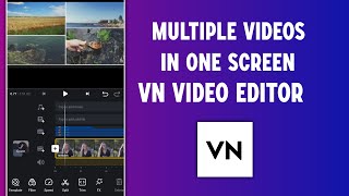 How To Add Multiple Videos In One Screen  Vn Video Editor Tutorial  How To Make Split Screen Video [upl. by Adiaz709]