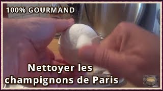 Nettoyer les champignons de paris frais [upl. by Retsila]