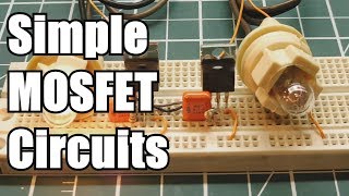 Simple MOSFET Circuits You Can Build [upl. by Corsetti]