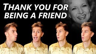 Thank You For Being a Friend Golden Girls Theme  a cappella [upl. by Acile809]