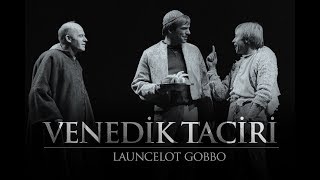 Venedik Taciri quotLauncelot Gobboquot Tiradı [upl. by Monica]