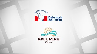 DefensoríaInforma EN VIVO DEFENSORÍA INFORMA ESPECIAL APEC 2024 [upl. by Apicella]