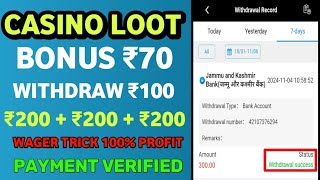 🎰 New Casino Loot  Bonus ₹70  Withdraw ₹100  Full Wager Trick  Guaranteed Profit ✅ earningapps [upl. by Danelle]