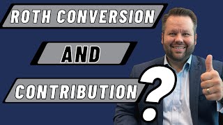 Can You Do A Roth Conversion and Make A Contribution in the Same Year [upl. by Suqram]