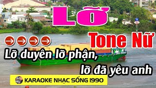 Lỡ  Karaoke Tone Nữ  Karaoke Nhạc Sống 1990  Beat Mới [upl. by Ailecra615]