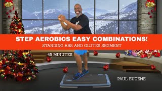 Step Aerobics Workout  45 Minutes  Easy Combinations  Standing Abs amp Glutes Exercise Segment [upl. by Pancho]