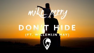 Mike Perry  Dont Hide ft Willemijn May [upl. by Akapol290]