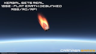 Kerbal Gets Real  Episode 2  1952  Flat Earth DEBUNKED  KSP RSSRORP1 Letsplay  CarnasaGames [upl. by Angelis]