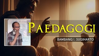 PAEDAGOGI  Bambang I Sugiharto [upl. by Ahscrop]