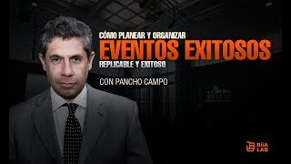 CÓMO PLANEAR Y ORGANIZAR EVENTOS EXITOSOS PANCHO CAMPO [upl. by Ateikan]