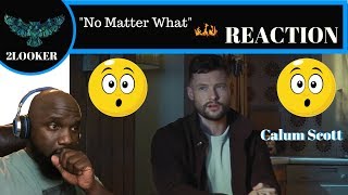 No Matter What  Calum Scott 2Looker Reaction [upl. by Ykceb]