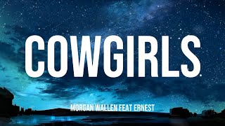 Morgan Wallen  Cowgirls Lyrics Ft ERNEST  Mix 🎻 [upl. by Ardnekan]