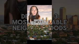 Denver’s 3 MOST walkable neighborhoods 🚶🏡 denver denverneighborhoods realestateagent [upl. by Eisseb]