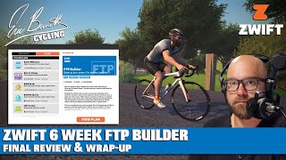 Zwifts 6 Week FTP Builder WrapUp and My Honest Review [upl. by Ellirehs]