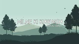 MILNE KI KHWAISH  MUSICAL CORDS  AI ARTIST [upl. by Nybor714]