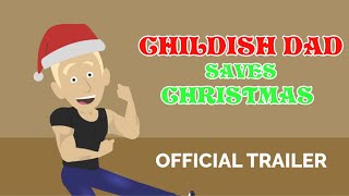 Childish Dad Saves Christmas  Official Trailer [upl. by Attenrev]