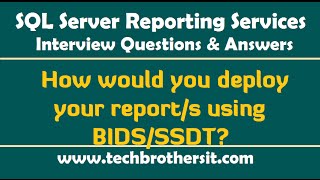 How would you deploy your report using BIDSSSDT  SSRS Interview Questions amp Answers [upl. by Terr845]