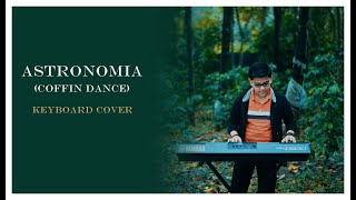 Astronomia  Coffin Dance  Vicetone amp Tony Igy  Keyboard Cover  Karthik Tunes  Karthik S [upl. by Nirrak620]