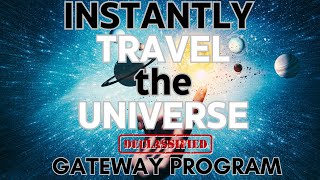 How to INSTANTLY TRAVEL the UNIVERSE using Conscious Projection the GATEWAY PROGRAM astraltravel [upl. by Jet]