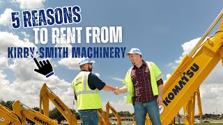 5 REASONS TO RENT YOUR HEAVY EQUIPMENT FROM KIRBYSMITH MACHINERY backed by customers [upl. by Llerdnam]