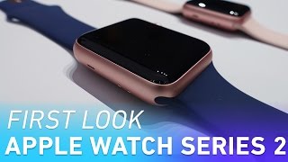 Apple Watch Series 2 first look [upl. by Zsamot]