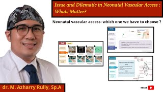 Webinar Neonatal Vascular Access Which one we have to Cloose [upl. by Inalaek]