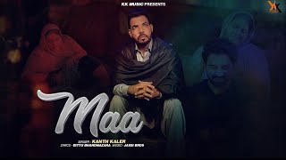 Kanth Kaler  Maa  Full Punjabi song  kk Music [upl. by Ayal]