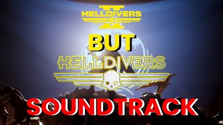 What IF Helldivers2 But Helldivers1 Soundtrack [upl. by Roach]