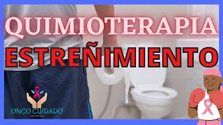 QUIMIOTERAPIA ESTREÑIMIENTO [upl. by Ledniahs]