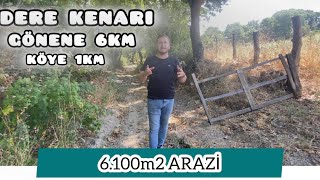 DERE KENARIGÖNENE6KMKÖYE1KM 6100m2 SATILIK ARAZİ [upl. by Flori]