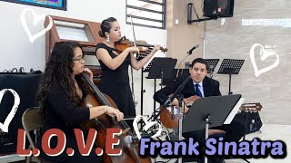 LOVE  Frank Sinatra Instrumental Cover Eleganza String Trio [upl. by Morly942]