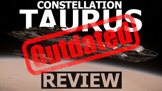 Star Citizen 323  10 Minutes More or Less Ship Review  CONSTELLATION TAURUS [upl. by Oinotna787]