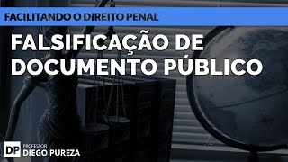 Falsificação de Documento Público  Art 297 do CP Facilitando o Direito Penal [upl. by Bamberger]